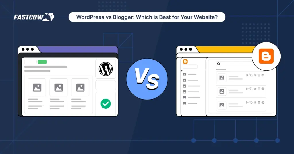 WordPress vs Blogger: What’s Best for Your Website Blog?